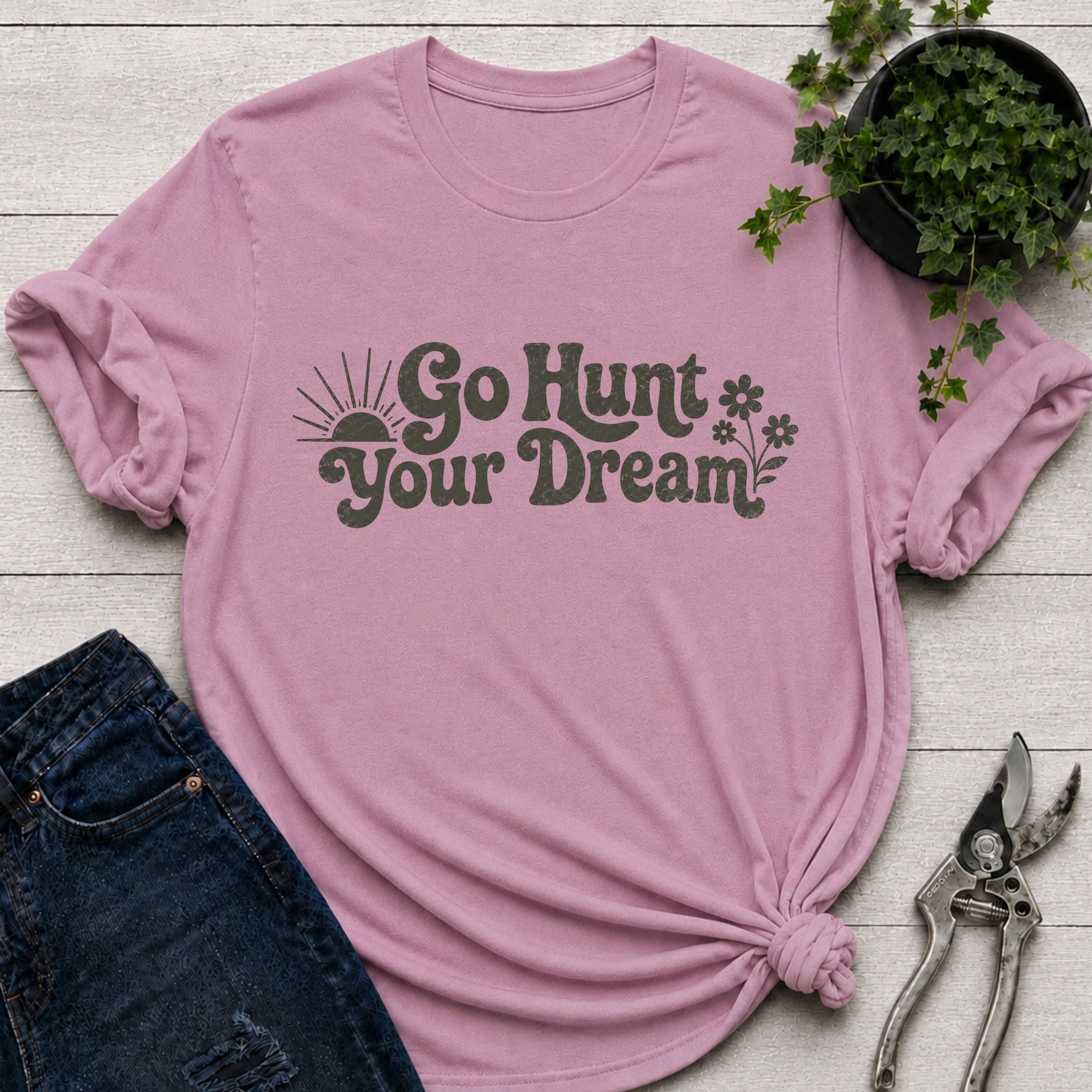 Go Hunt Your Dreams T-Shirt