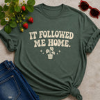 It Followed Me Home T-Shirt