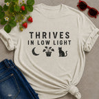 Thrives in Low Light T-shirt