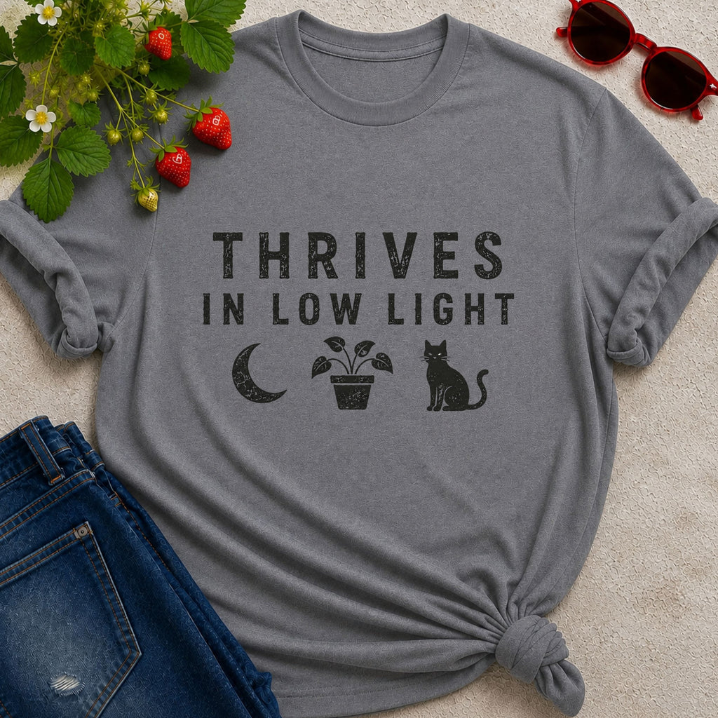 Thrives in Low Light T-shirt