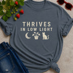 Thrives in Low Light T-shirt