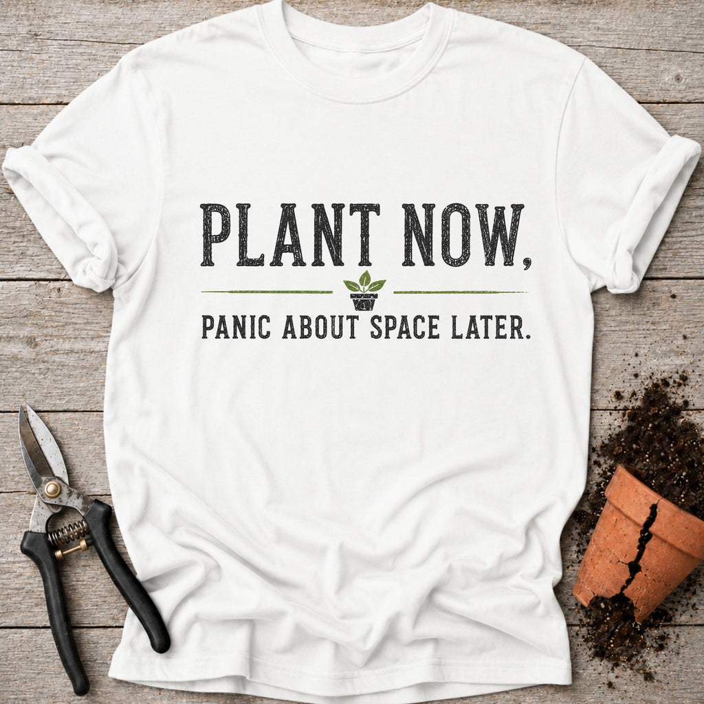 Plant Now T-Shirt