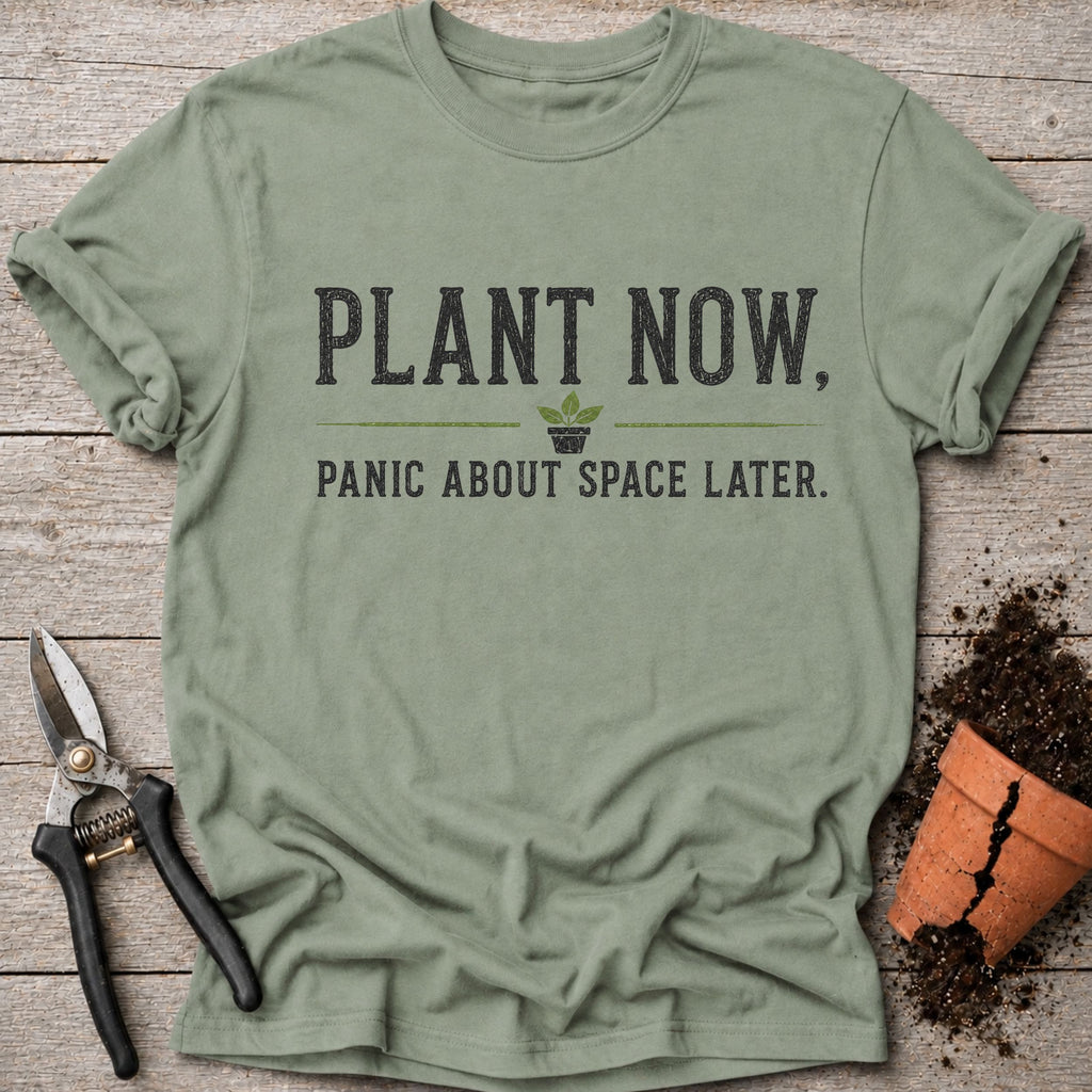 Plant Now T-Shirt