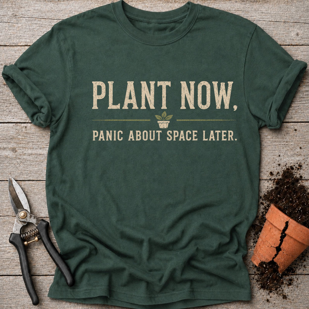 Plant Now T-Shirt