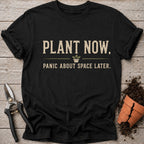 Plant Now T-Shirt