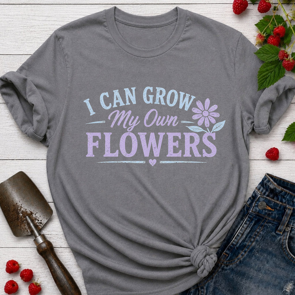 Grow my own Flowers T-Shirt