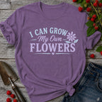 Grow my own Flowers T-Shirt