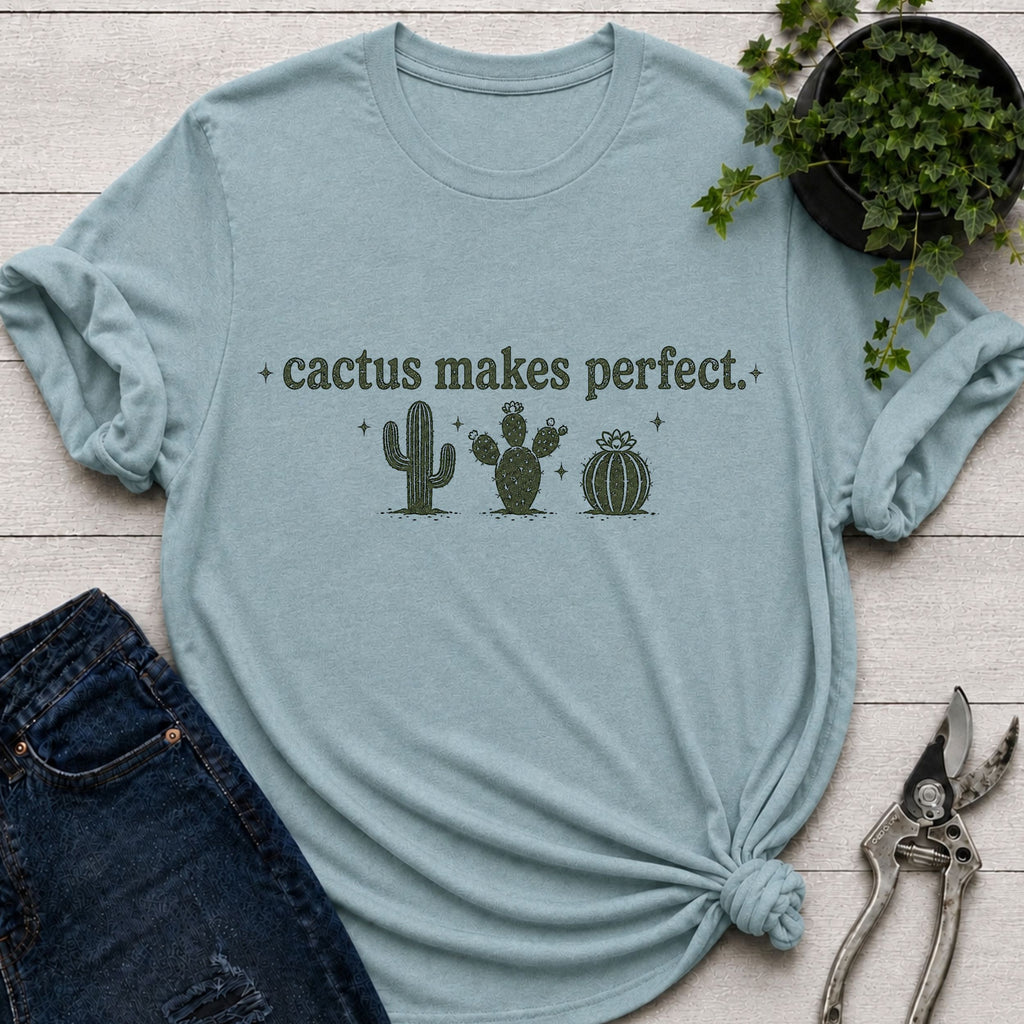 Cactus Makes Perfect T-Shirt
