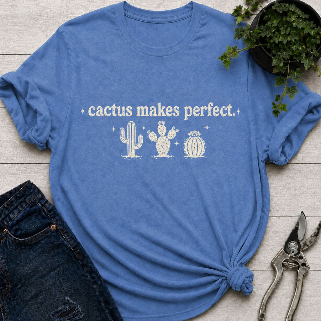Cactus Makes Perfect T-Shirt