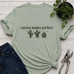 Cactus Makes Perfect T-Shirt