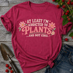Addicted to Plants T-Shirt