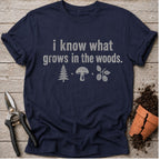 I Know What Grows T-Shirt