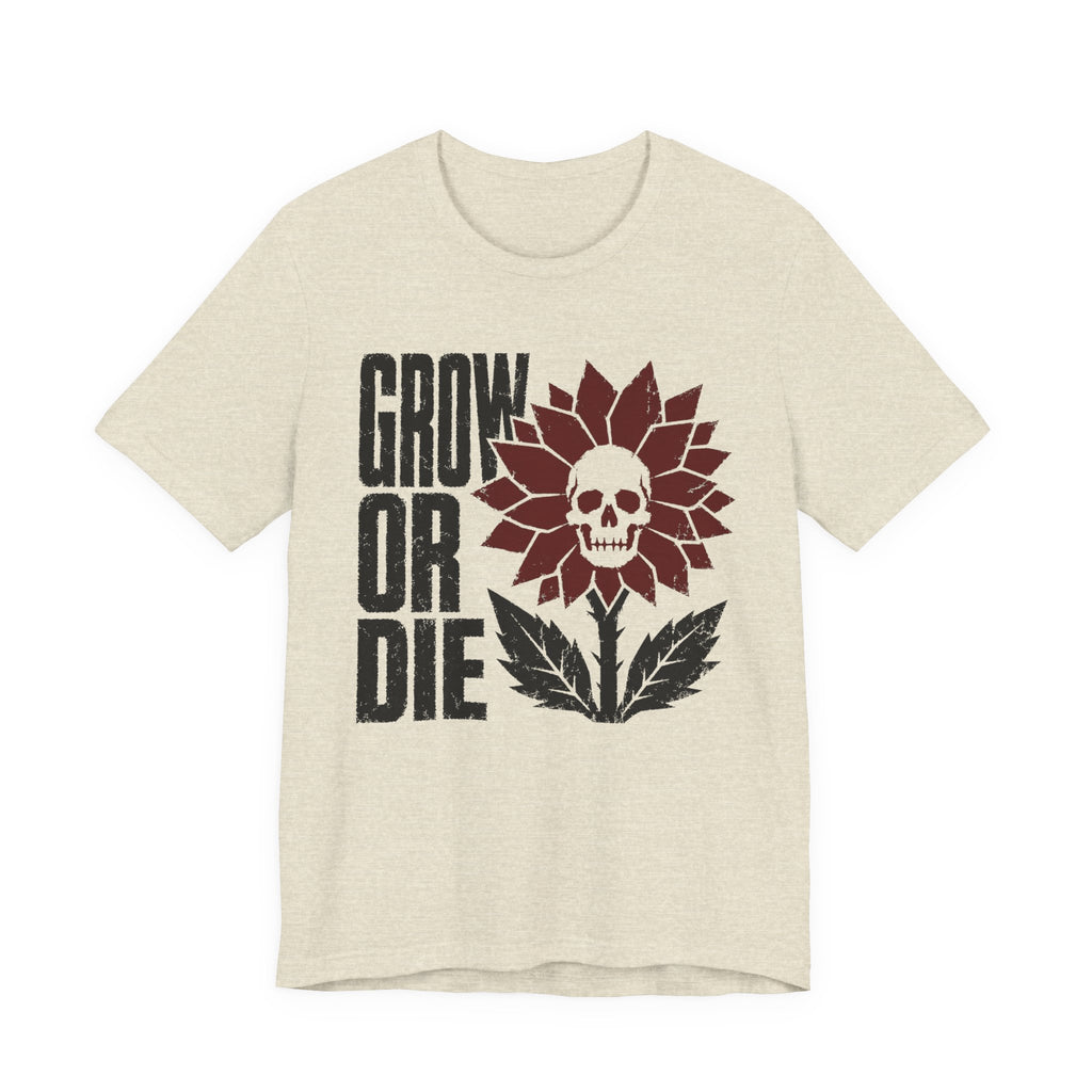 Grow or Die T-shirt