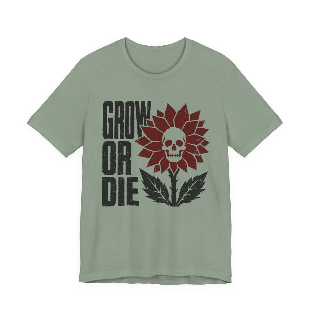 Grow or Die T-shirt