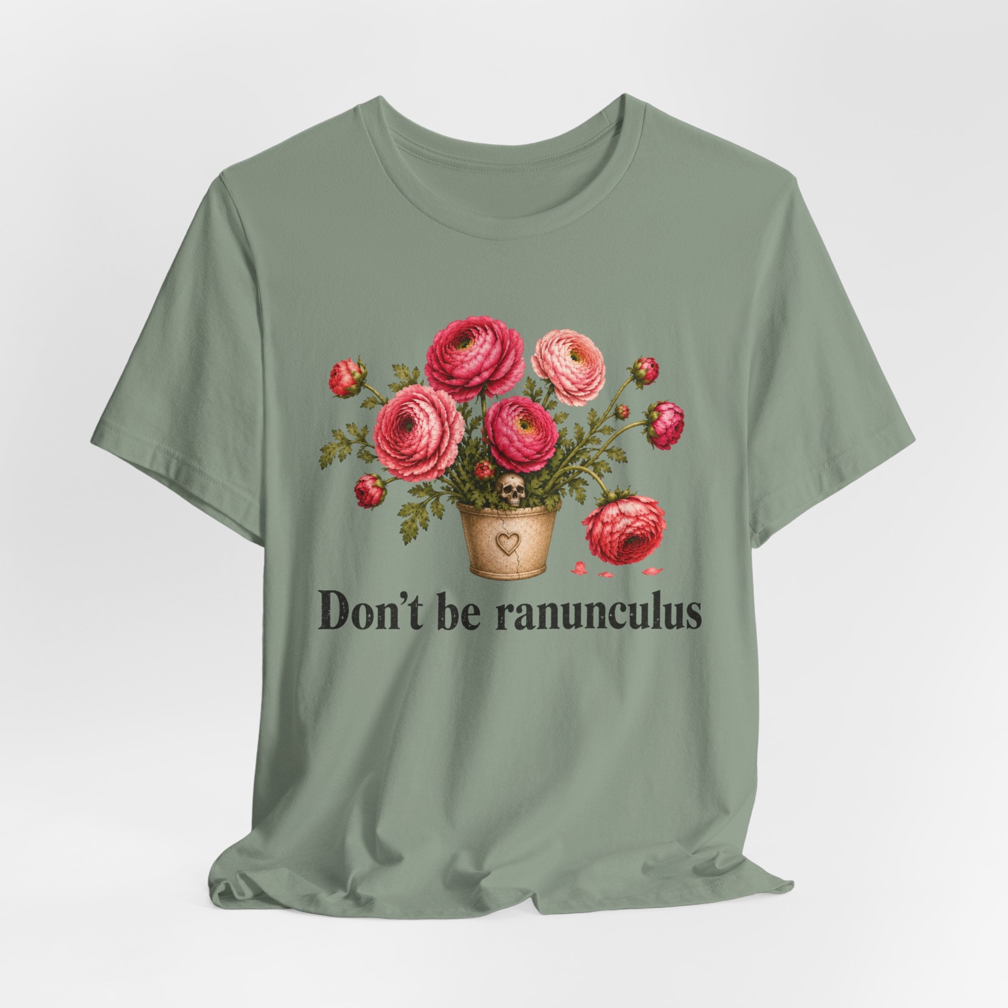 Dont be Ranunculus T-shirt