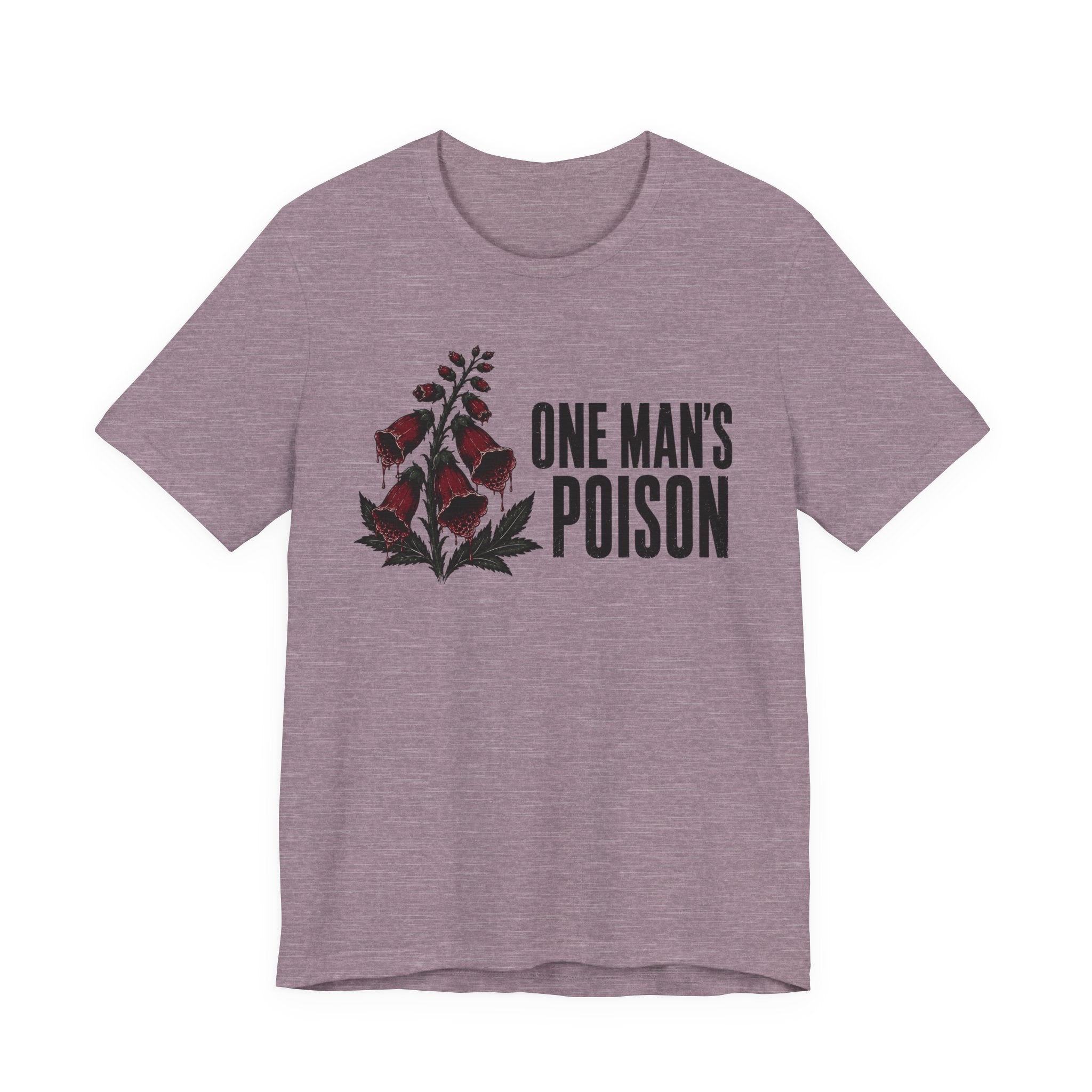 One Mans Poison T-shirt