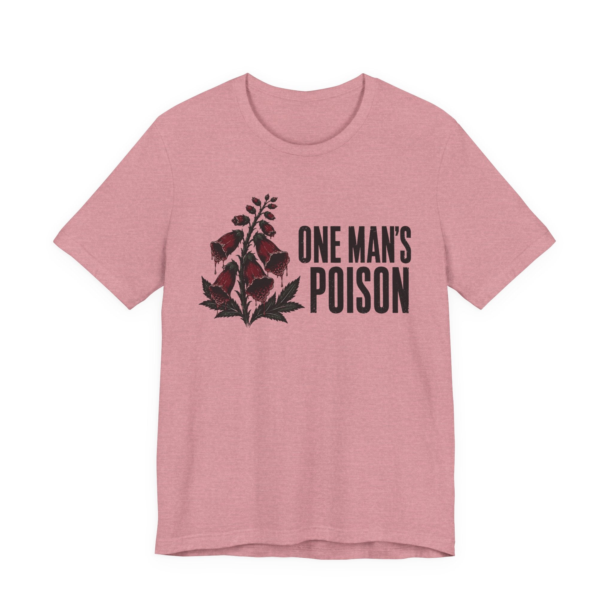 One Mans Poison T-shirt