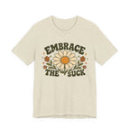 Embrace the Suck T-shirt
