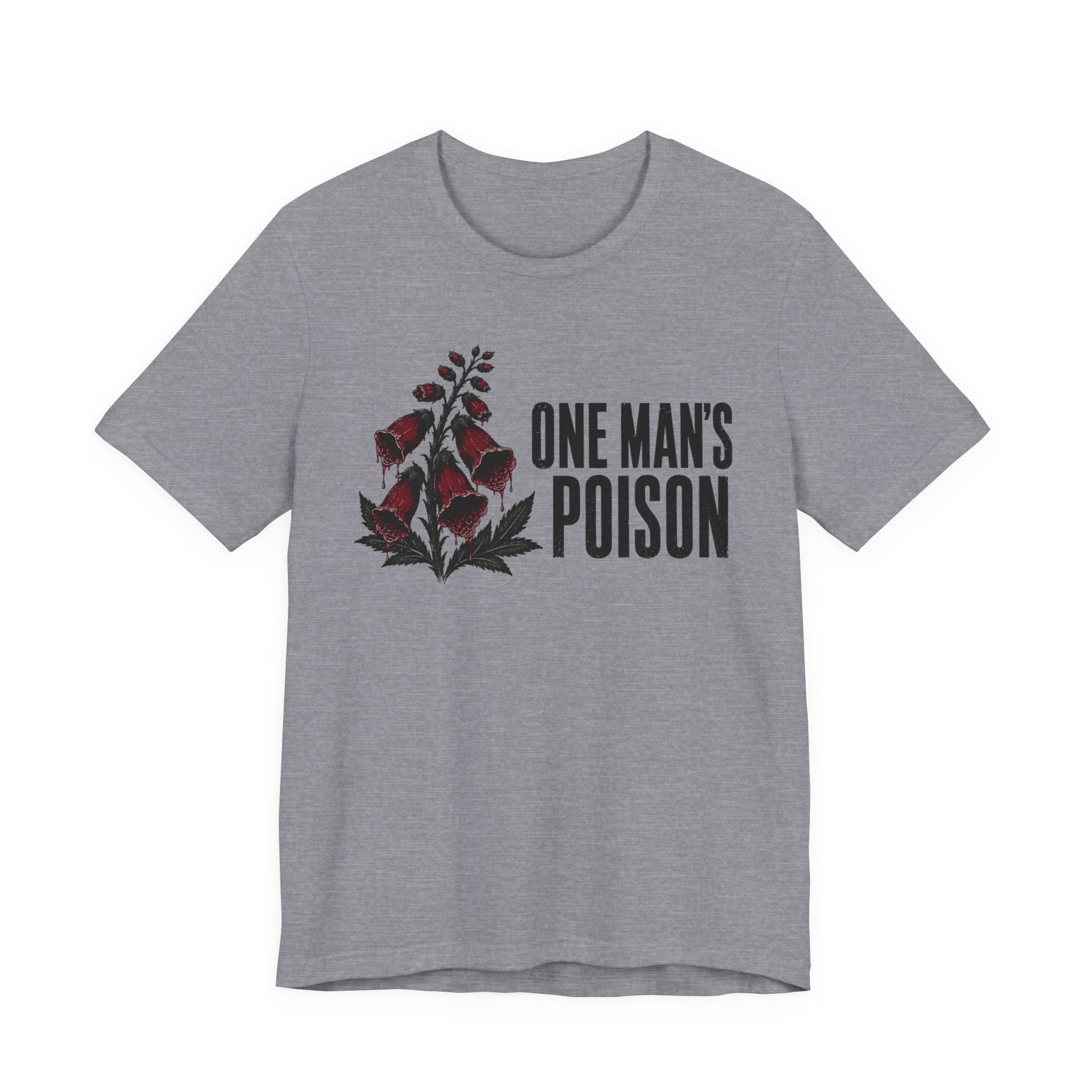 One Mans Poison T-shirt