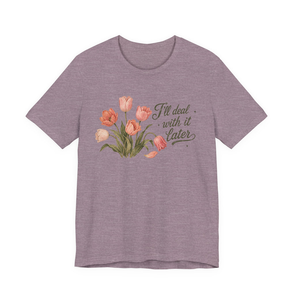 Deal Later T-shirt