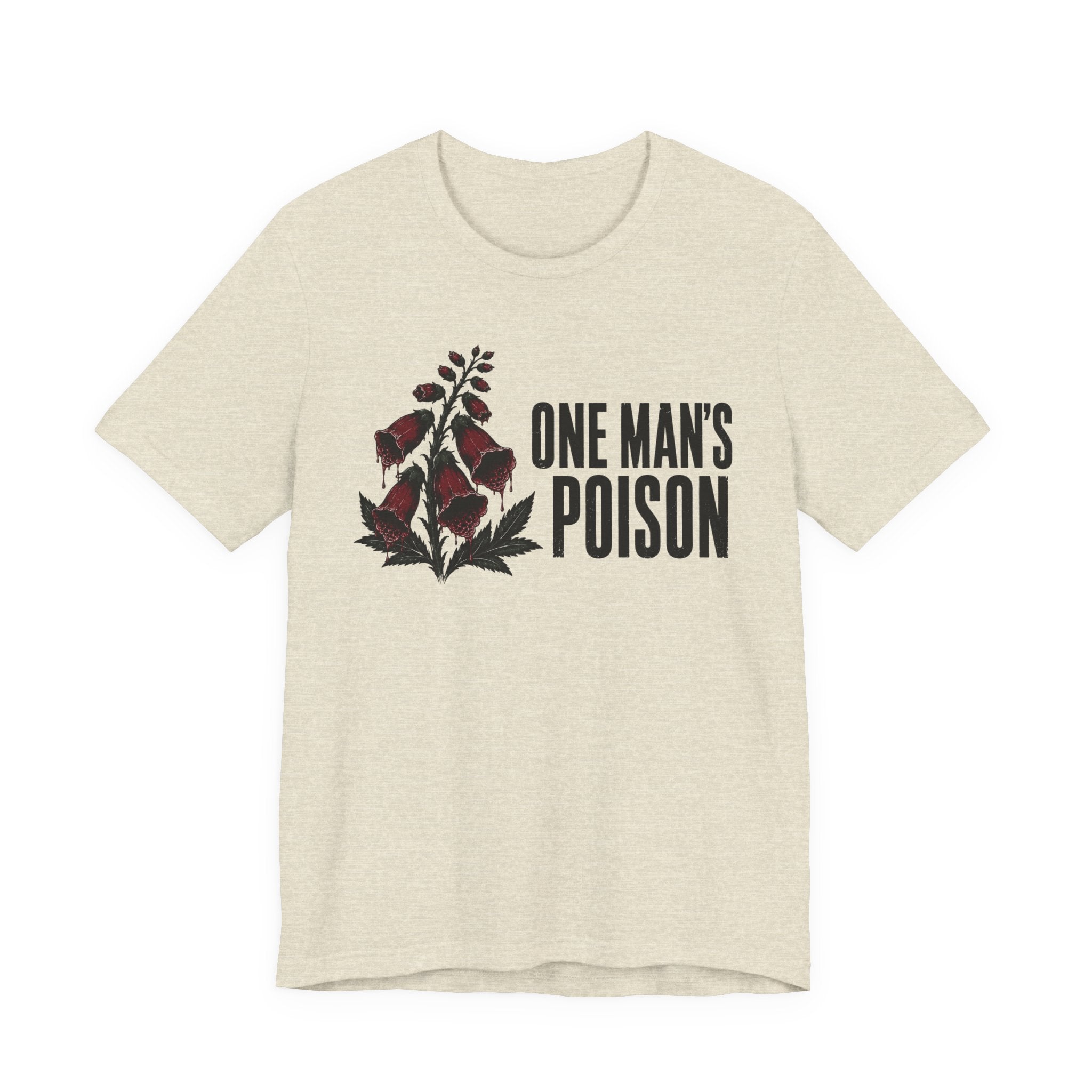 One Mans Poison T-shirt