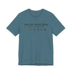 You Are Never Alone T-shirt