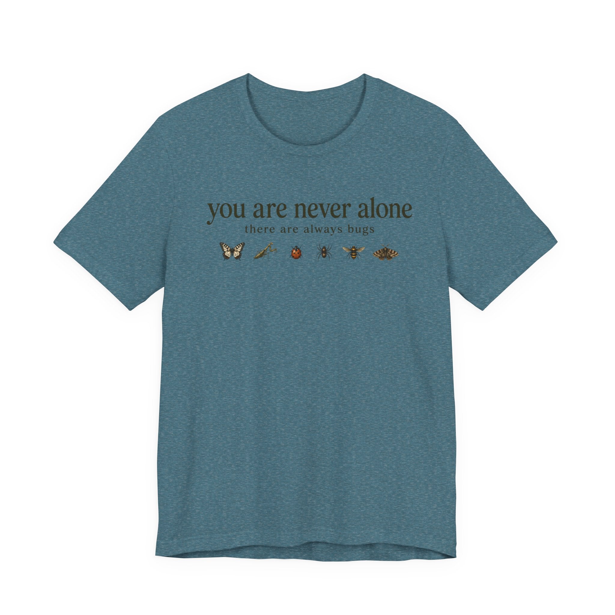 You Are Never Alone T-shirt