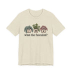 What the Fucculent T-shirt