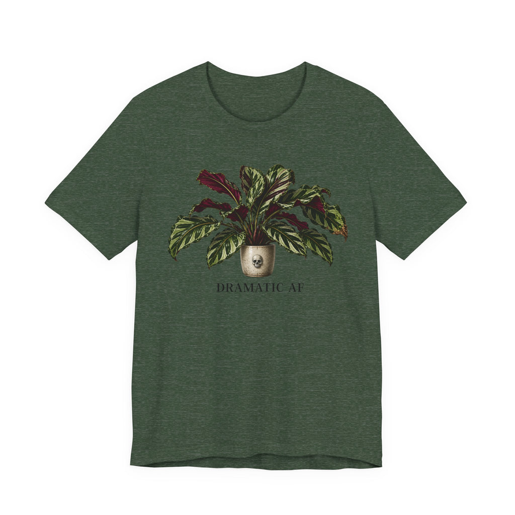 Dramatic AF T-shirt