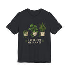 Live for Plants T-shirt