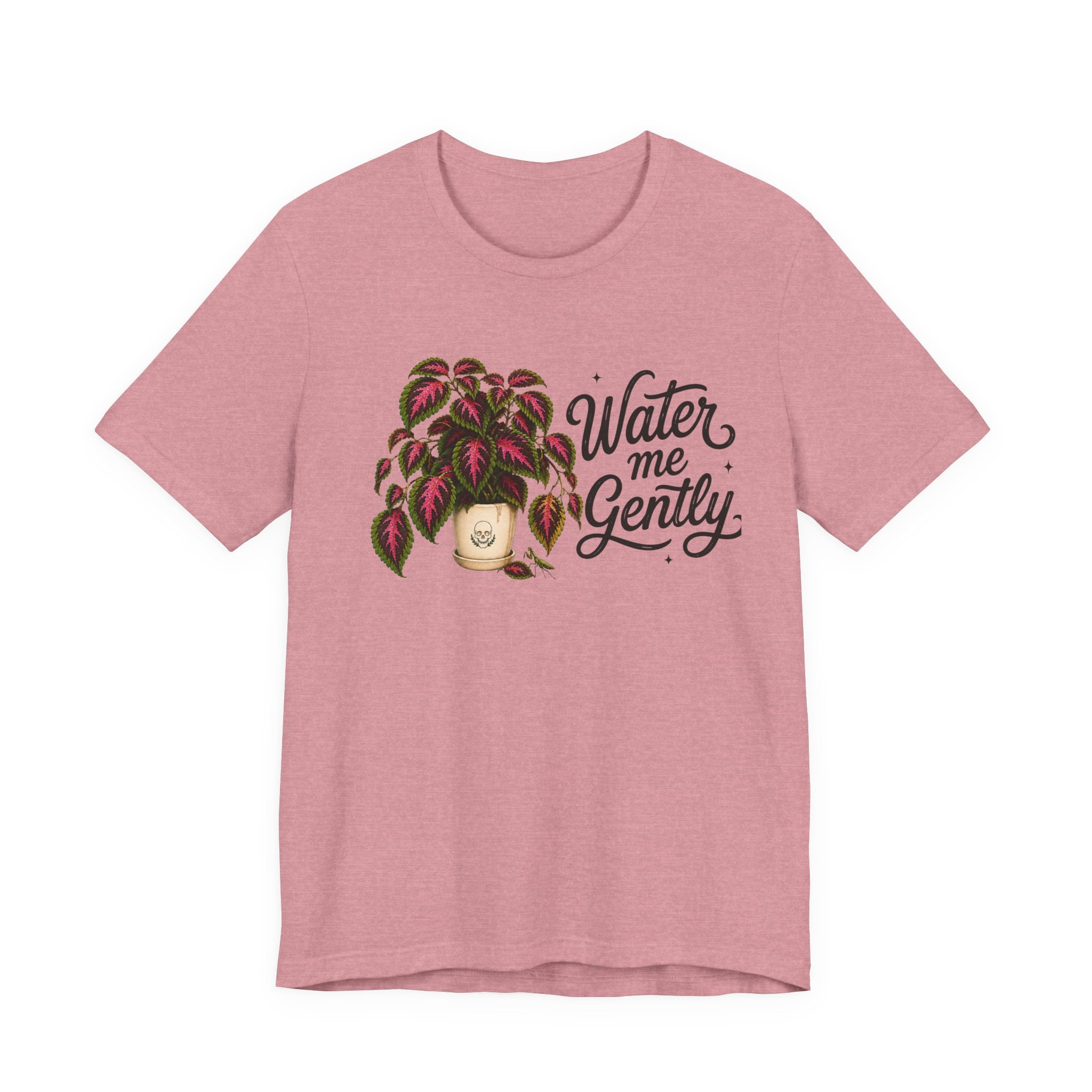 Water me Gently T-shirt
