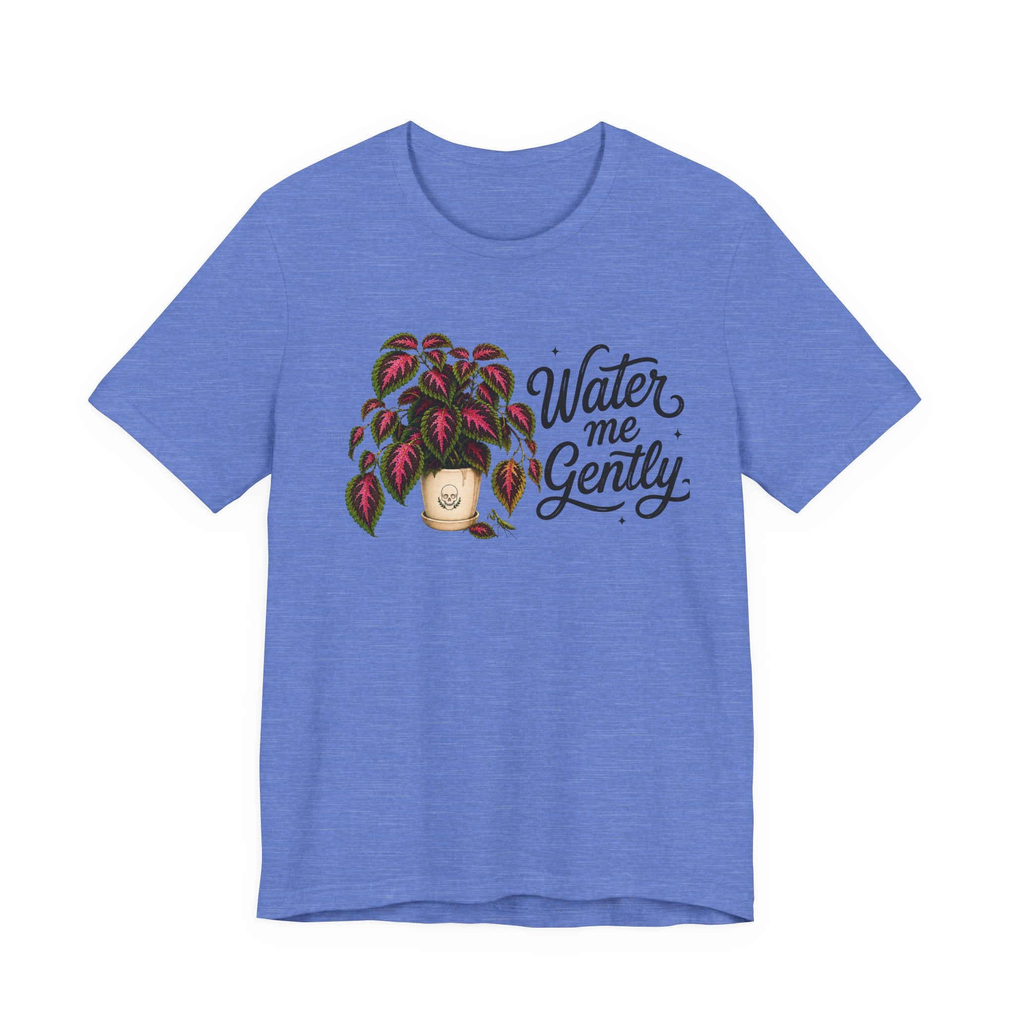 Water me Gently T-shirt
