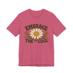 Embrace the Suck T-shirt