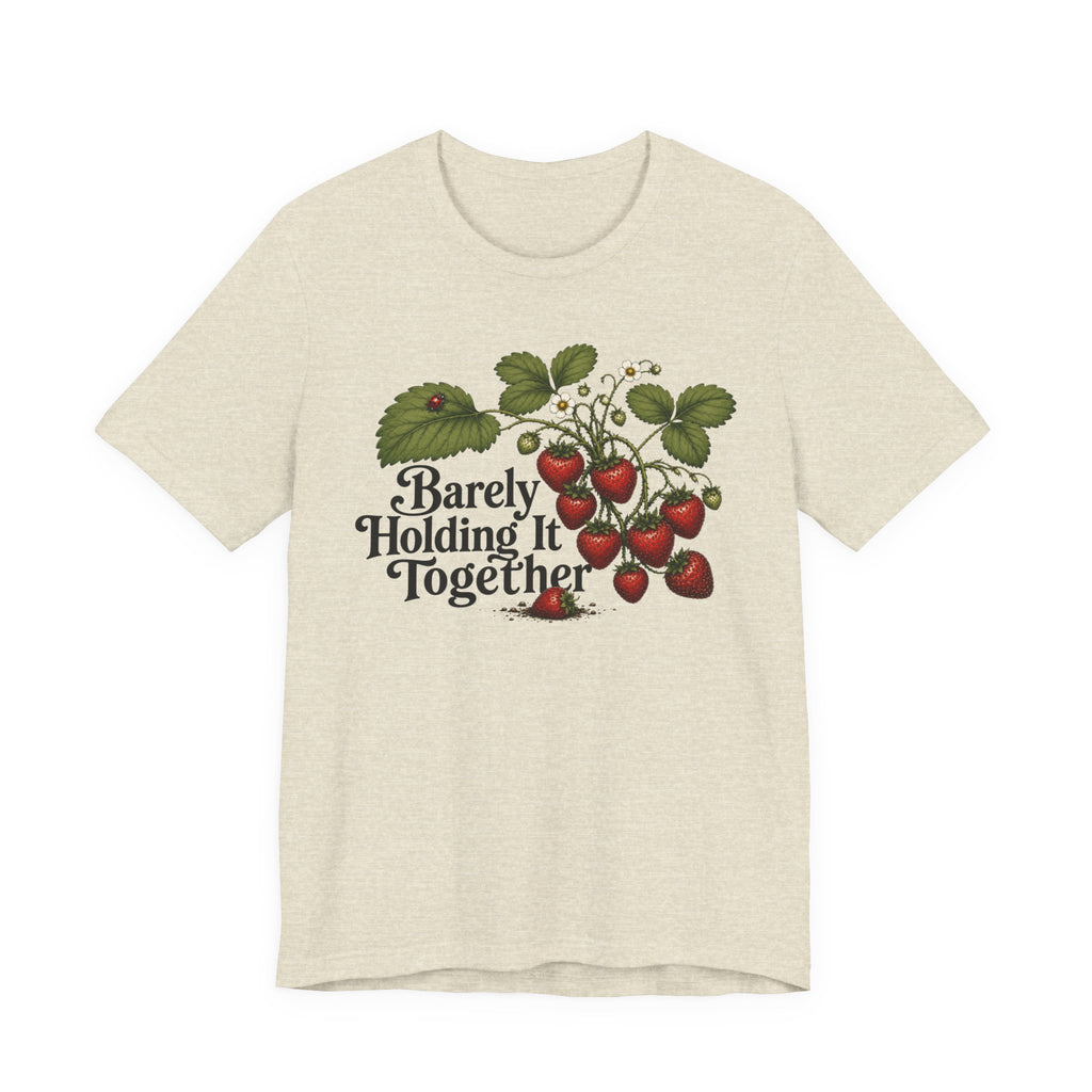 Barely Holding it Together T-shirt