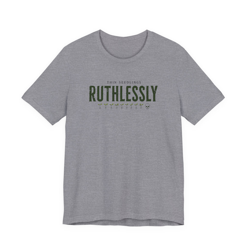 Ruthlessly T-shirt