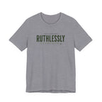 Ruthlessly T-shirt