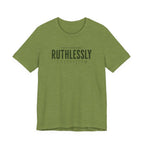 Ruthlessly T-shirt