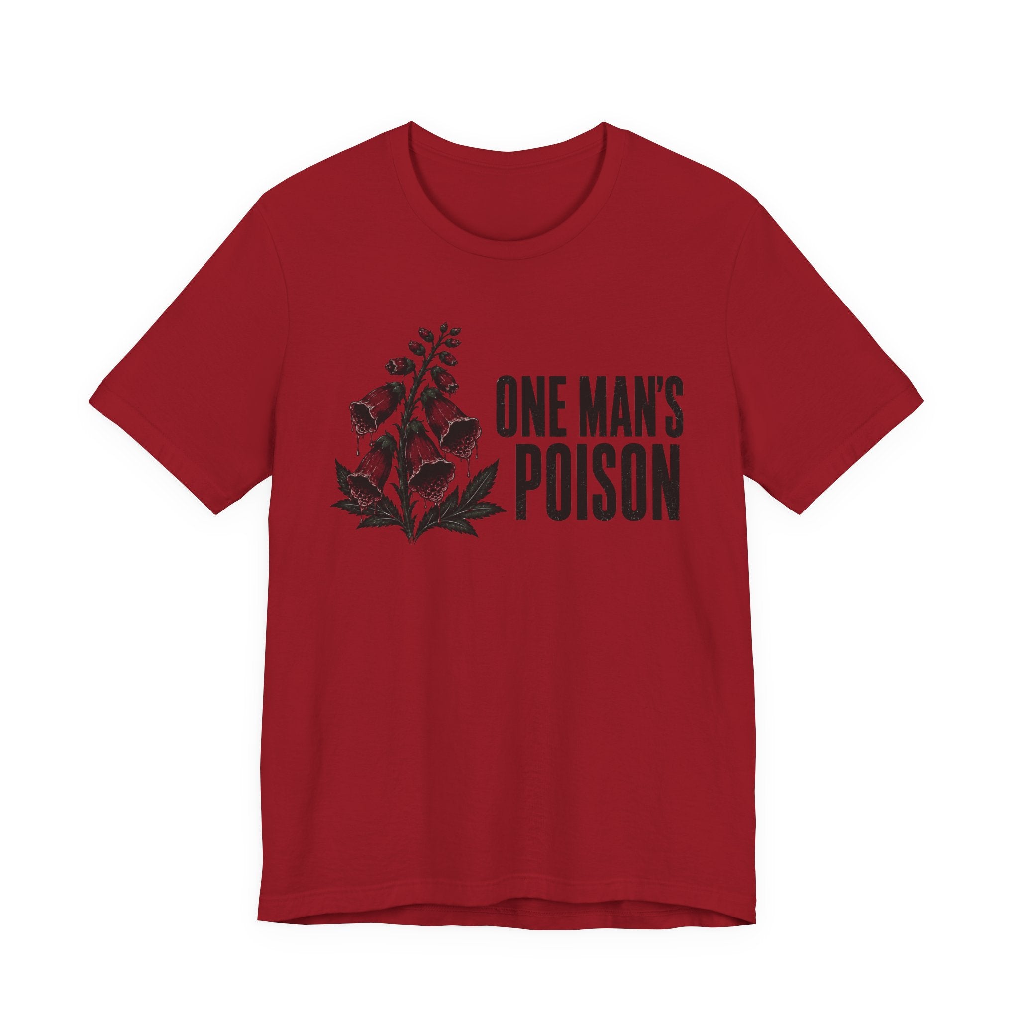 One Mans Poison T-shirt