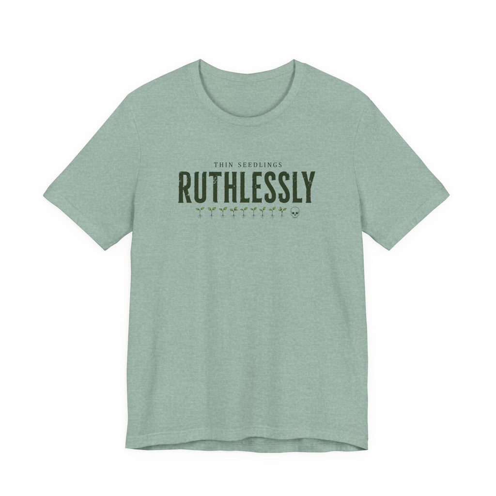 Ruthlessly T-shirt
