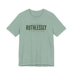 Ruthlessly T-shirt