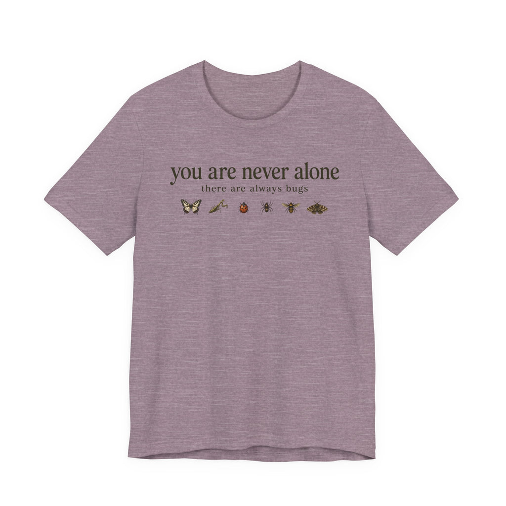 You Are Never Alone T-shirt