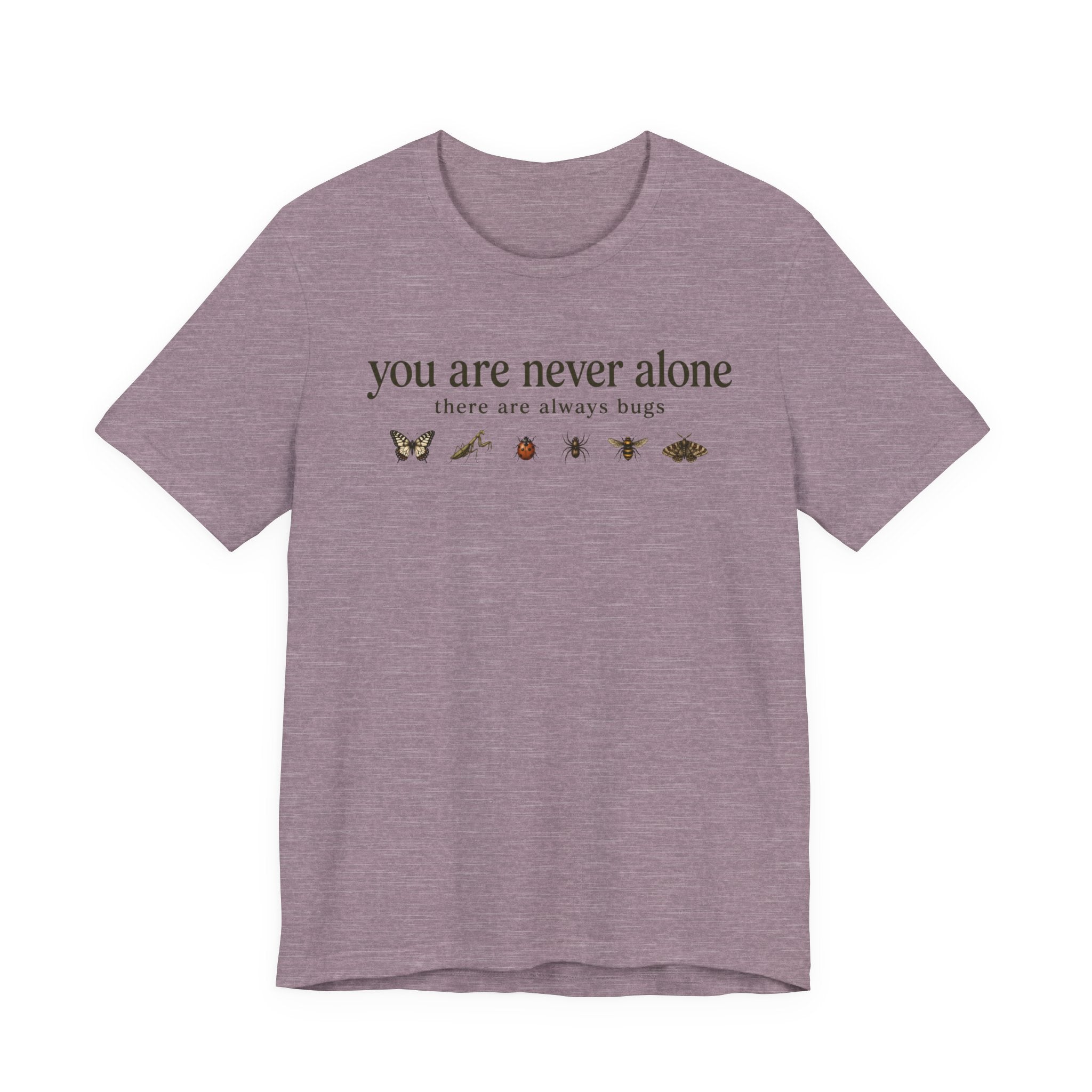 You Are Never Alone T-shirt
