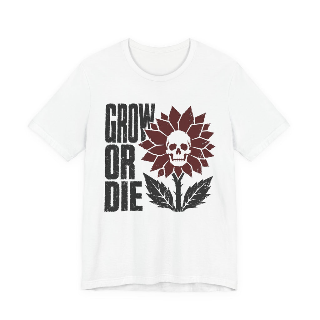 Grow or Die T-shirt