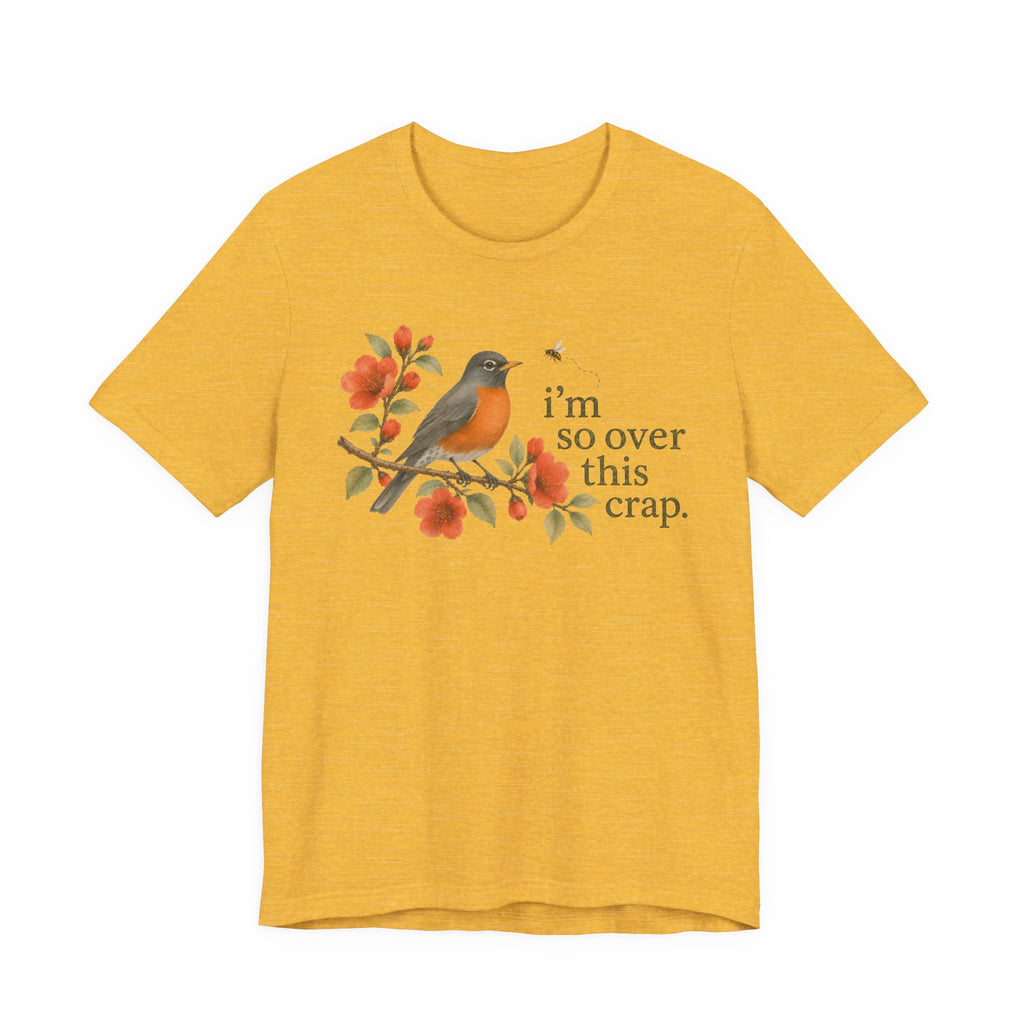 Over it Robin T-shirt
