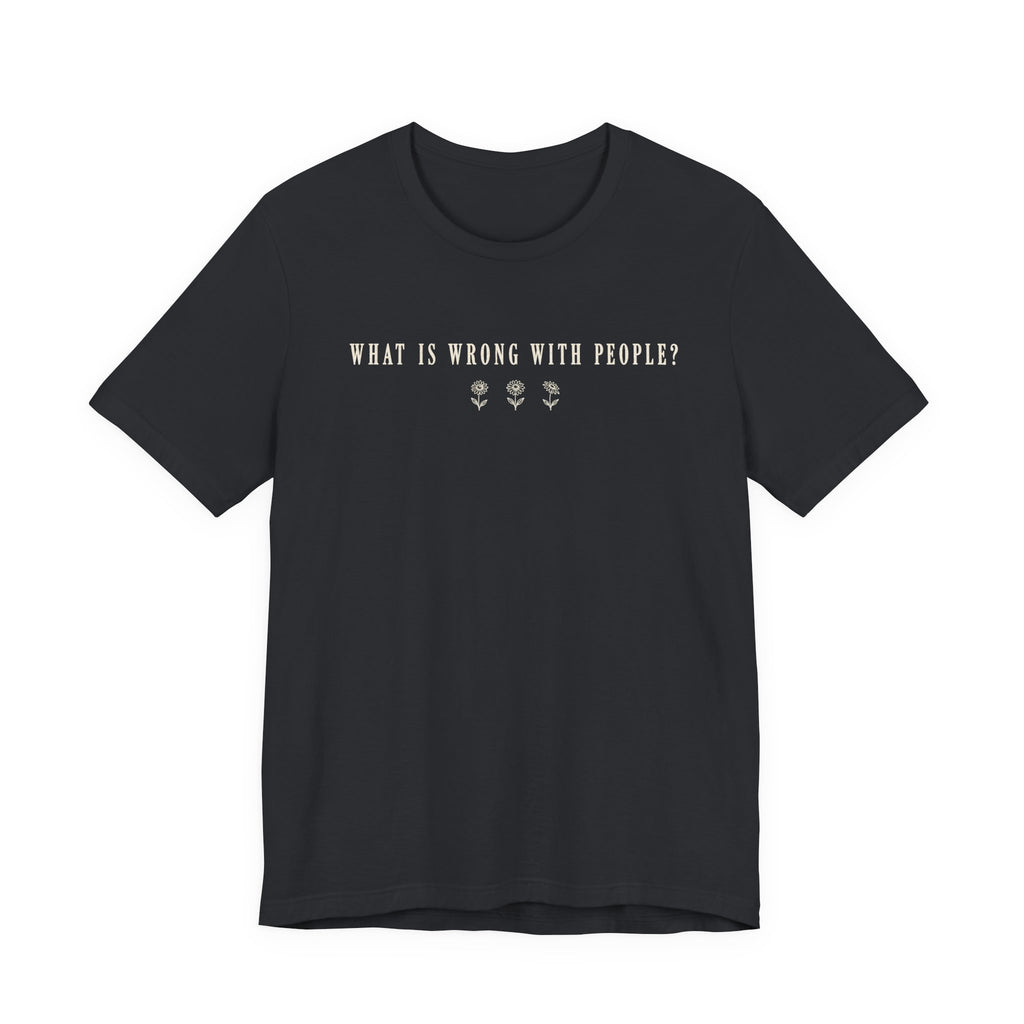 Wrong with People T-shirt