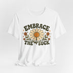 Embrace the Suck T-shirt