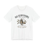 No Survivors T-shirt