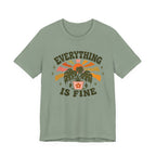 Everything is Fine T-shirt