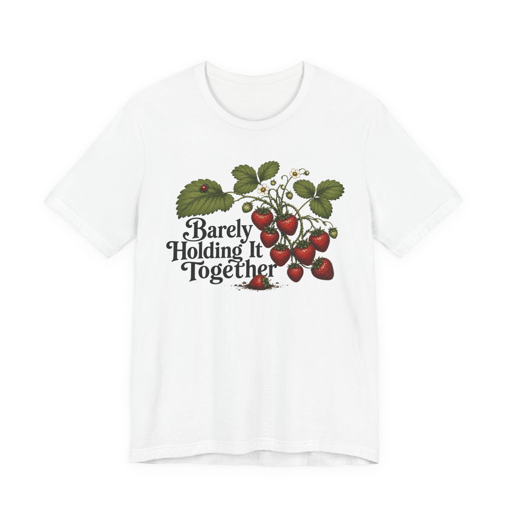 Barely Holding it Together T-shirt