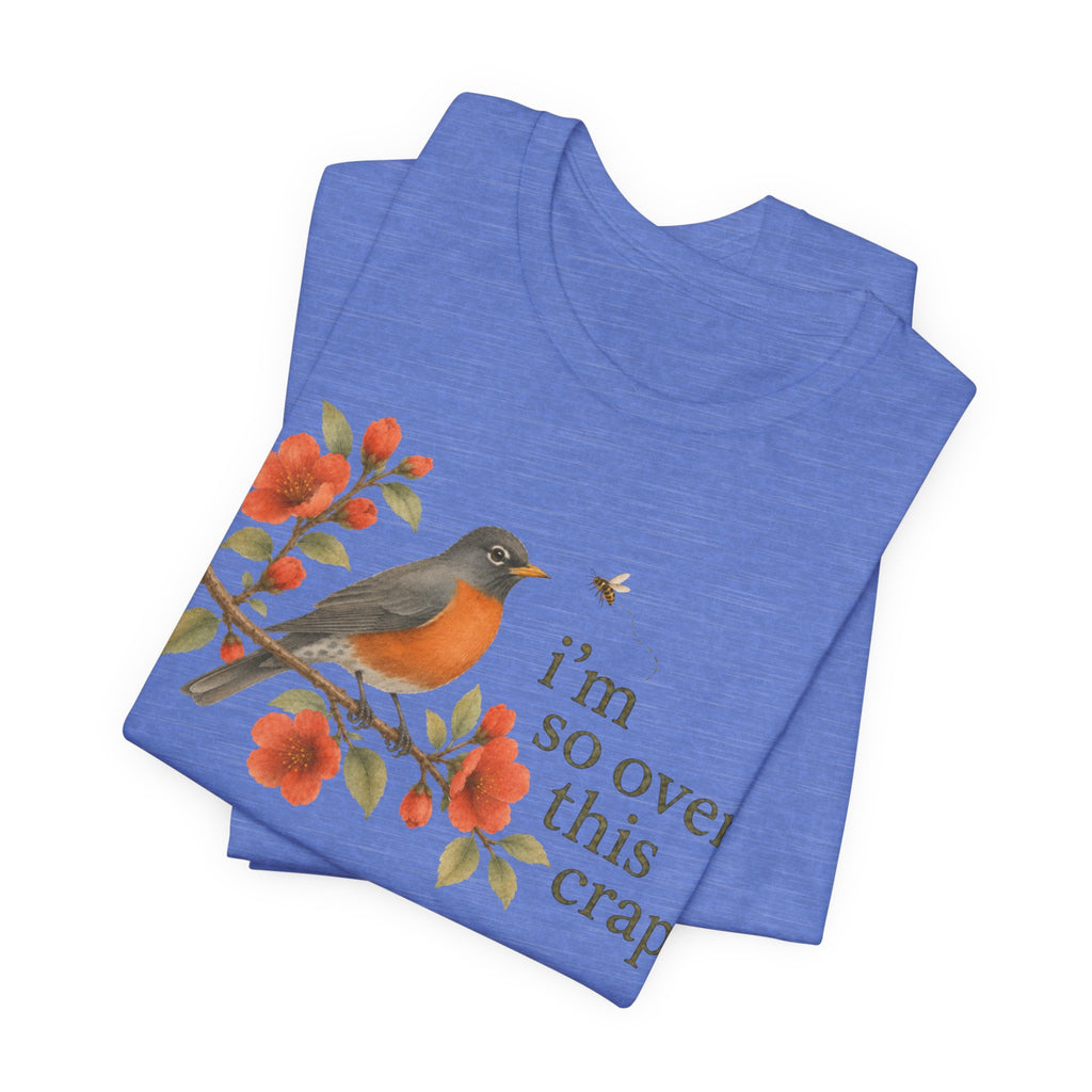 Over it Robin T-shirt